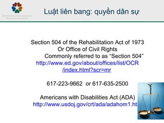 Luật liên bang: quyền dân sự
Section 504 of the Rehabilitation Act of 1973
Or Office of Civil Rights
Commonly referred to ...
