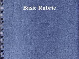 Basic Rubric
 