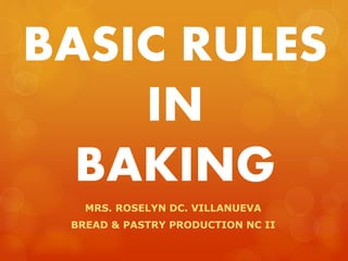 MRS. ROSELYN DC. VILLANUEVA
BREAD & PASTRY PRODUCTION NC II
 