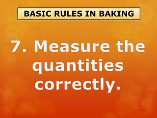 BASIC RULES IN BAKING