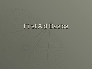 First Aid Basics
 