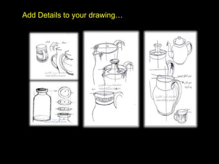 Add Details to your drawing…