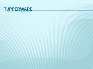 TUPPERWARE
 