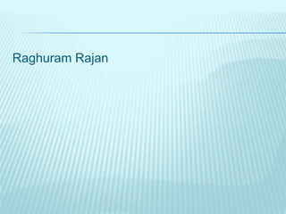 Raghuram Rajan
 
