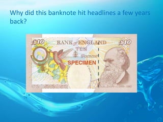 Why did this banknote hit headlines a few years
back?
 