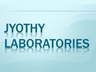 JYOTHY
LABORATORIES
 