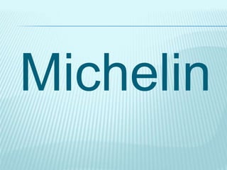Michelin
 