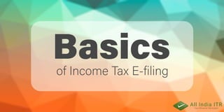 BasicsofIncomeTaxE-filing
 
