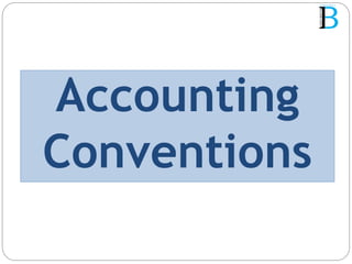 Accounting
Conventions
 