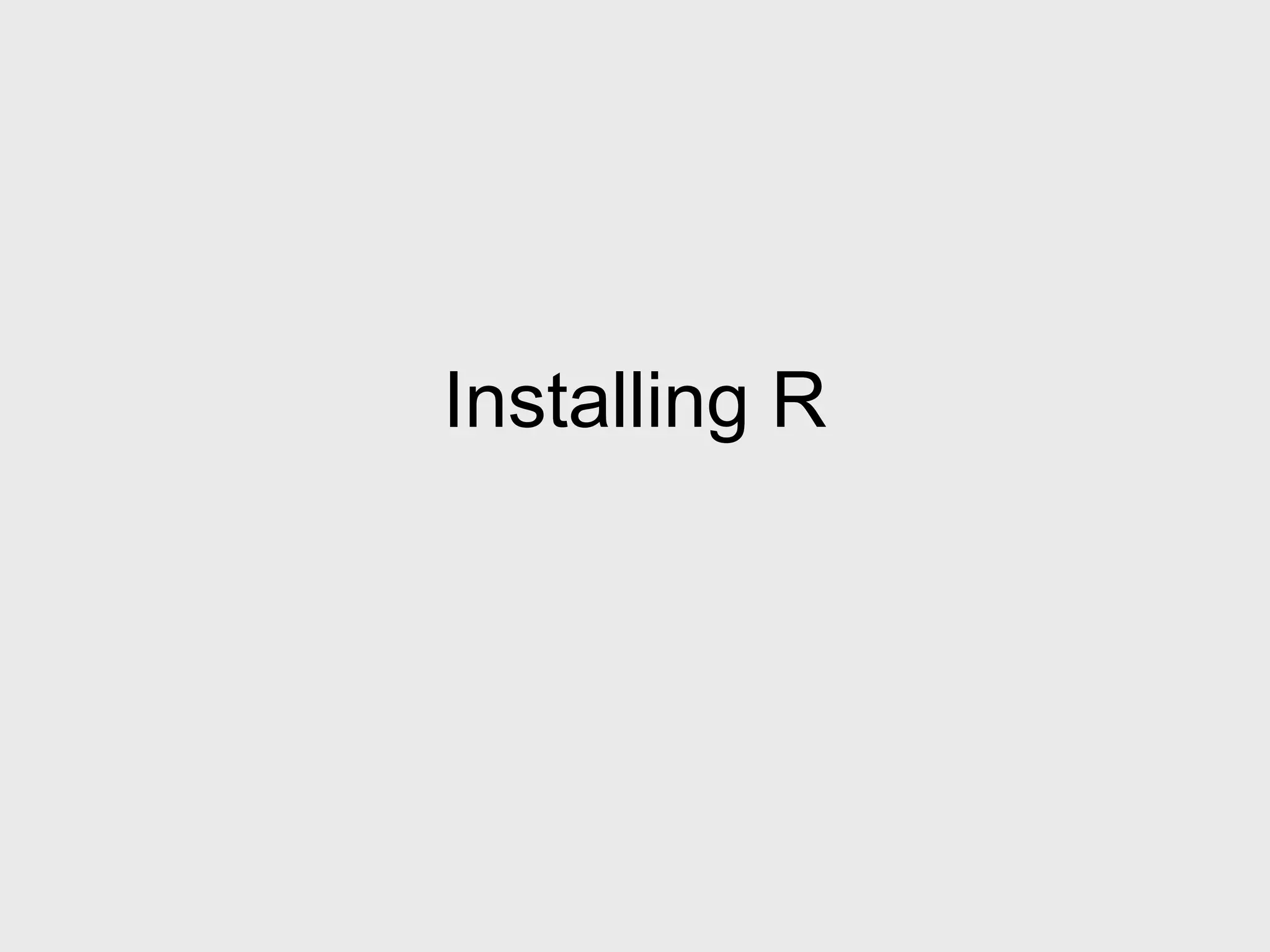 Installing R 