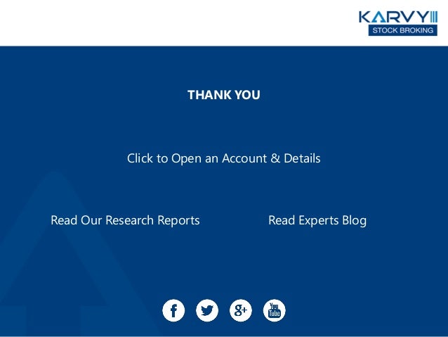 THANK YOU
Click to Open an Account & Details
Read Experts Blog
Read Our Research Reports
 