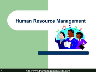 http://www.themanagementskills.com1
Human Resource Management
 