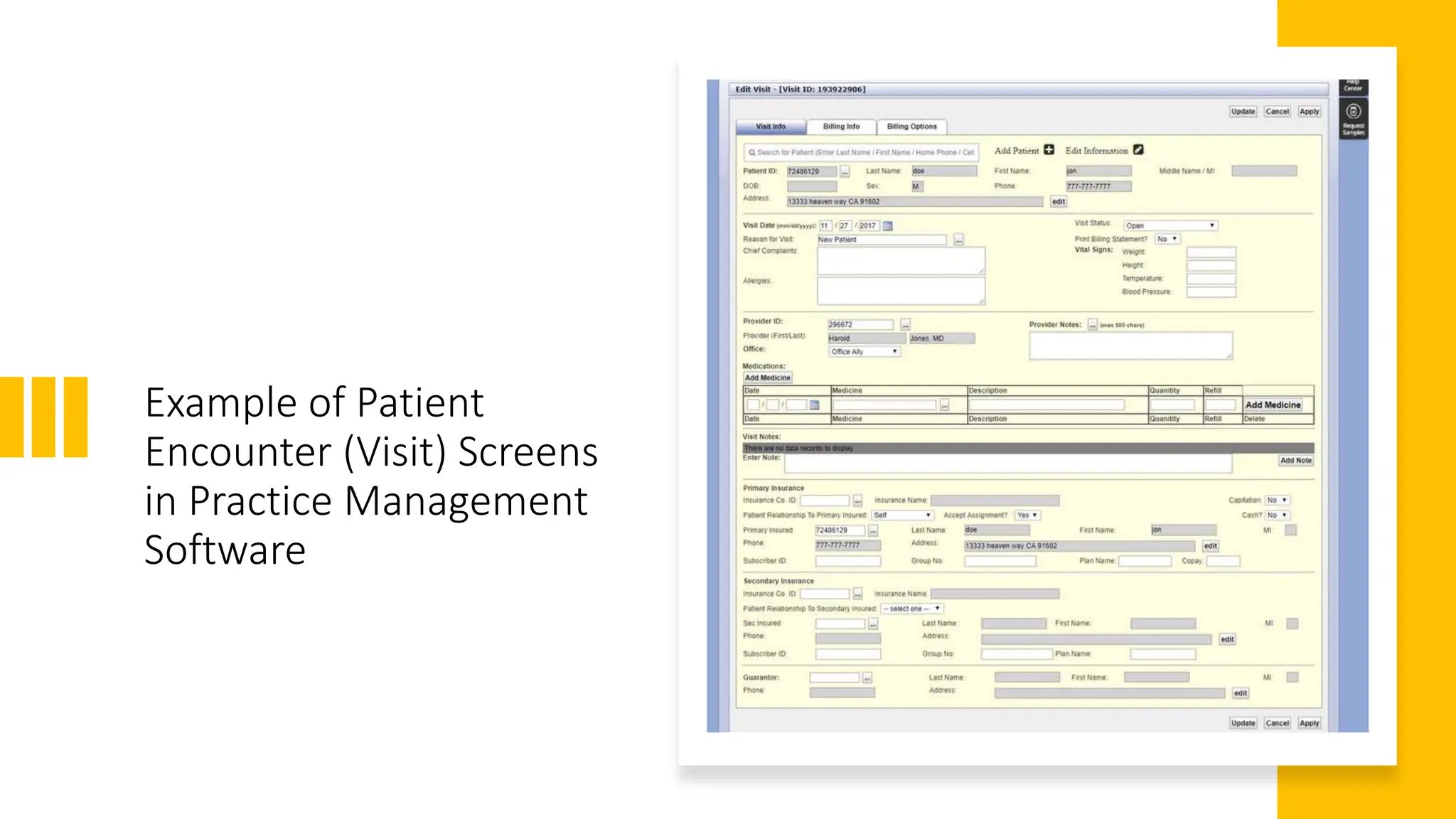 Example of Patient
Encounter (Visit) Screens
in Practice Management
Software
 