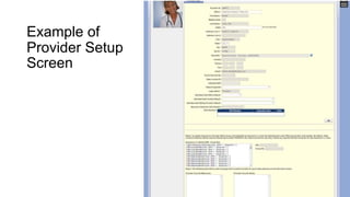 Example of
Provider Setup
Screen
 