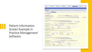 Patient Information
Screen Example in
Practice Management
Software
 