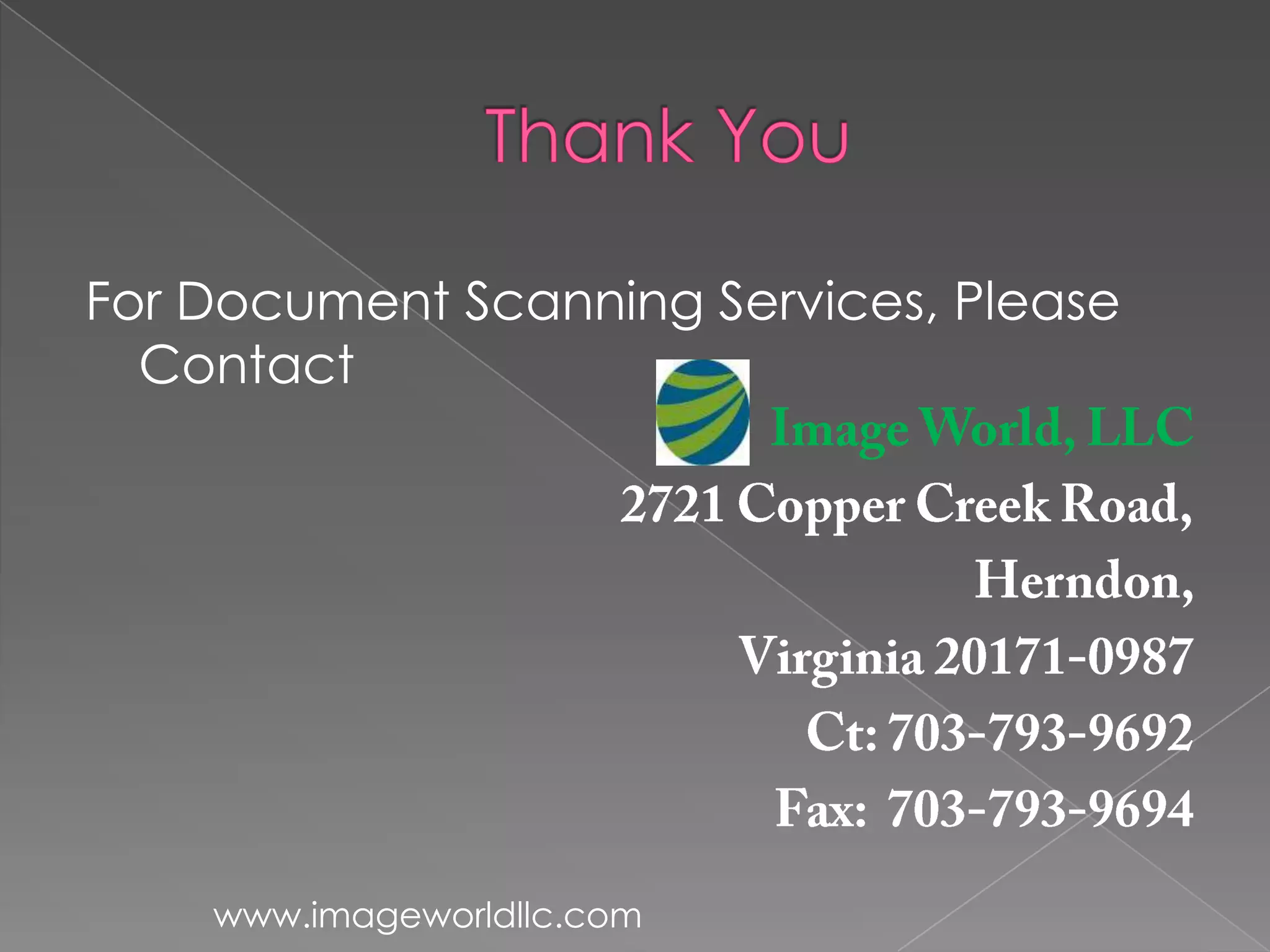 For Document Scanning Services, Please
Contact
www.imageworldllc.com