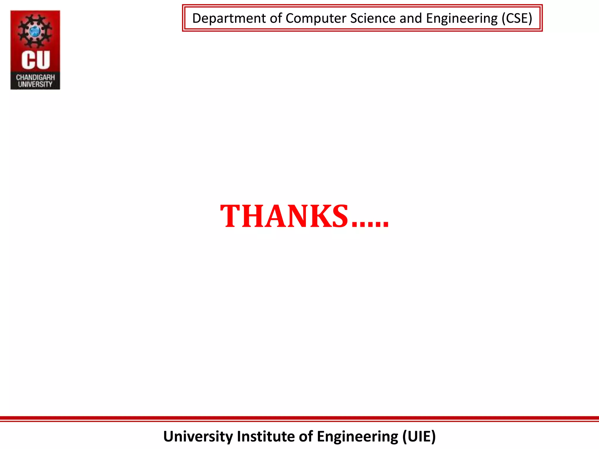 University Institute of Engineering (UIE)
Department of Computer Science and Engineering (CSE)
Department of Computer Science and Engineering (CSE)
THANKS…..
 