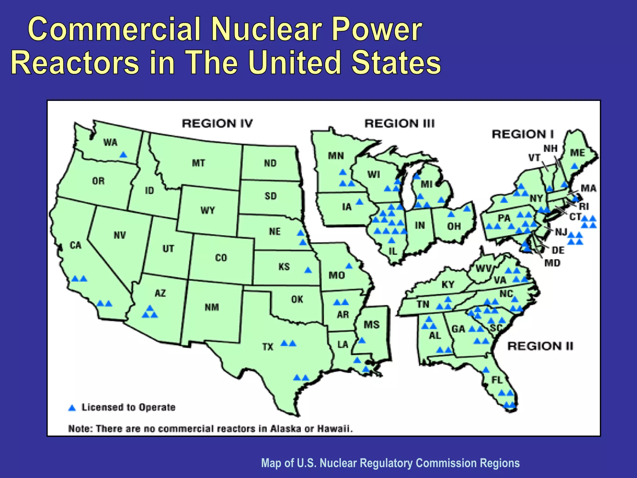 Map of U.S. Nuclear Regulatory Commission Regions Commercial Nuclear Power Reactors in The United States 