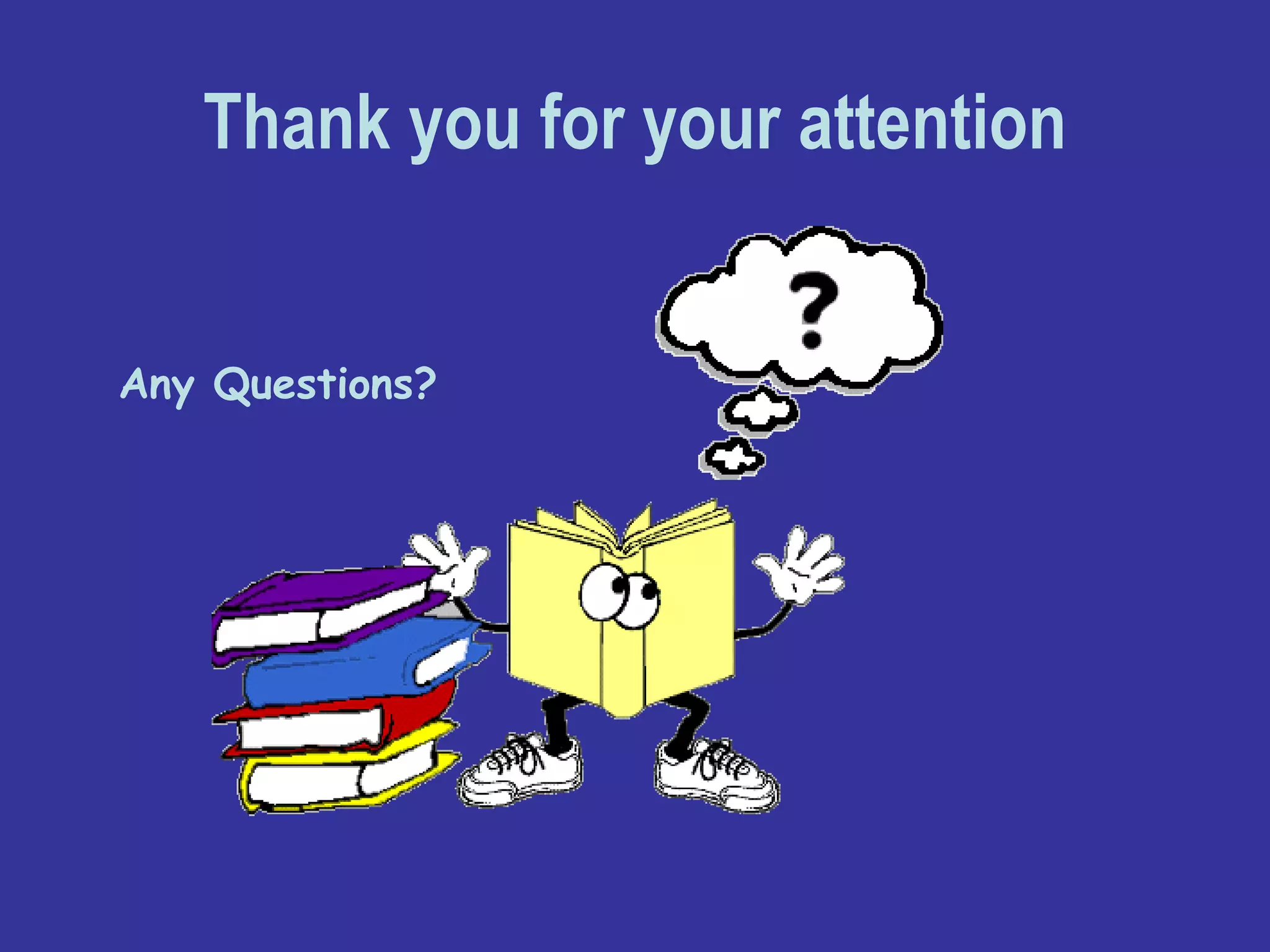 Thank you for your attention Any Questions? 