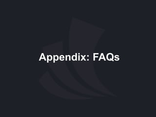 Appendix: FAQs 
 