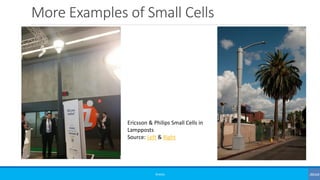 More Examples of Small Cells
©3G4G
Ericsson & Philips Small Cells in
Lampposts
Source: Left & Right
 