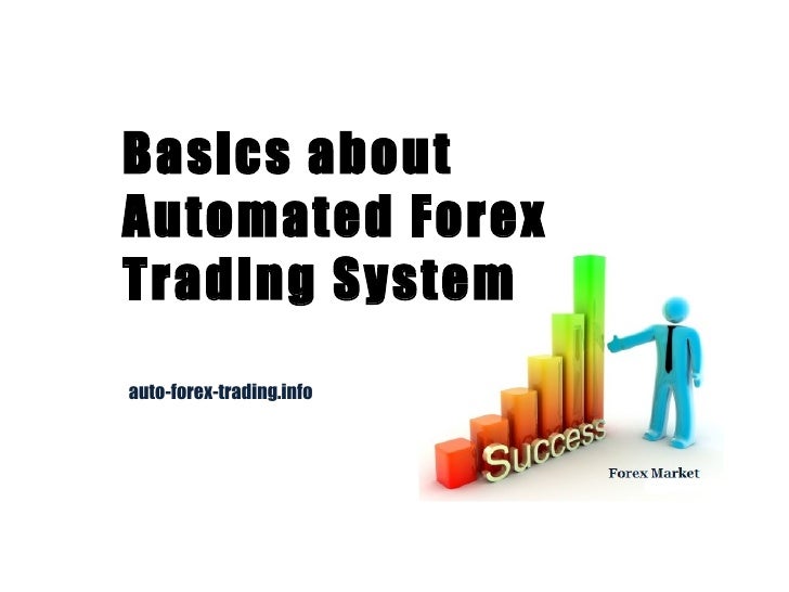 Basics About Automated Forex Trading System - 