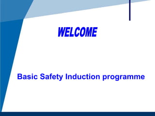Basic Safety Induction programme
 