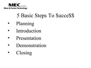 5 Basic Steps To $ucce$$ <ul><li>Planning </li></ul><ul><li>Introduction </li></ul><ul><li>Presentation </li></ul><ul><li>...