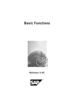 Basic Functions




                  HELP.TRTMBF




   Release 4.6C
 