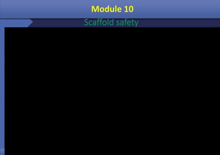 Email: info@westfieldsoffshore.com - www.westfieldsoffshore.com Tel.+233 503806661 (0) 501550047(0)501549944Email: info@westfieldsoffshore.com - www.westfieldsoffshore.com Tel.+233 503806661 (0) 501550047(0)501549944
Module 10
Scaffold safety
 