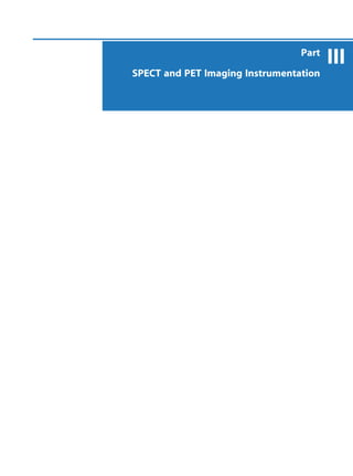 Part
                                        III
SPECT and PET Imaging Instrumentation
 