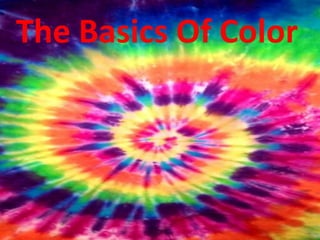 The Basics Of Color
 