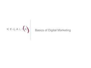 Basics of Digital Marketing
 
