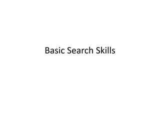 Basic Search Skills
 