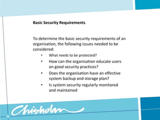 Basic Security RequirementsSecurity requirements for a website and web server primarily depend upon the purpose of the website.