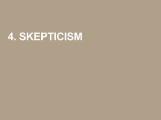 4. SKEPTICISM
 