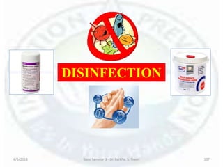 6/5/2018 Basic Seminar 3 - Dr. Barkha. S. Tiwari 107
DISINFECTION
 