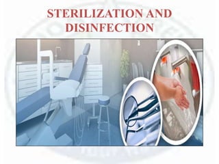 STERILIZATION AND
DISINFECTION
 