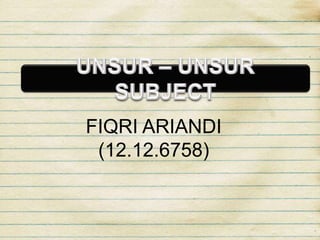 FIQRI ARIANDI
(12.12.6758)

 