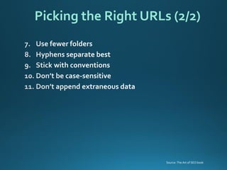 Picking the Right URLs (2/2) 
Source: The Art of SEO book  