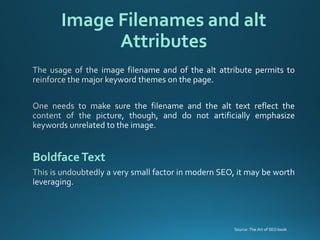 Image Filenames and alt Attributes 
BoldfaceText 
Source: The Art of SEO book  