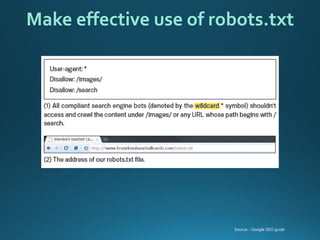 Make effective use of robots.txt 
Source: : Google SEO guide  