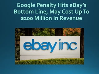 Google Penalty Hits eBay’s Bottom Line, May Cost Up To $200 Million In Revenue  