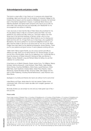 Acknowledgements and picture credits


               This book is a team effort. A big ‘thank you’ to everyone who shared their
               knowledge, talent and time with me: the students of University College for the
               Creative Arts at Epsom and the students of Middlesex University; the technical
               team of the fashion department in Epsom, in particular Moira Owusu and
               Valentina Elizabeth; the fashion team at Epsom who had to put up with my
               work while I was writing this book and especially John Maclachlan for his
               encouragement and advice on tailoring.

               I was very lucky to have had the help of Peter Close who proofread for me.
               He was always ready to help at a moment’s notice and Peter, I am truly
               grateful for your advice and help, thank you. This book makes a lot more
               sense due to the technical drawings of Hannah Jordan, who is a true
               professional and always in good spirit. Many thanks to you for sharing your
               talent and time with me. A huge thank you to Gary Kaye, who supplied the
               illustrations. His work is perfect for my book and delightful to look at. I am
               glad I had the cheek to ask him to do some work for me; he is a star. Most
               images have been taken by the talented photographer James Stevens. Thank
               you for your patience and good humour. It was a pleasure working with you.

               ‘Vielen Dank’ Elena Logara-Panteli, you are a busy woman and still you
               offered your help, thank you for being there for me. Richard Sorger, you got
               me into this in the first place, thank you for believing in me. I would also like to
               thank the directors of Robert Ashworth Clothing for Men and Women in
               Reigate, Surrey; Elizabeth Long and Richard Clews for letting me use their
               collection for a photo shoot.

               A big thank you to Martin Edwards, Robert James Curry, Tim Williams, Marios
               Schwab, Gemma Ainsworth, Linda Gorbeck, Peter Pilotto, Helen Manley,
               Clover Stones, Courtney McWilliams, Edina Ozary, Laurel Robinson, Chloe
               Belle Rees, Karin Gardkvist, Andrew Baker, Adrien Perry Roberts, Calum
               Mackenzie, Robert Nicolaas de Niet, Vincenza Galati, Sifer Design and the
               team at AVA Publishing, including Rachel Netherwood, Leafy Robinson and
               Brian Morris.

               Apologies to my family and friends who had to do without me for some time!

               Liebe Mama und Papa, danke dass Ihr mich bei meinem Treiben immer
               unterstuetzt habt. Ohne euch waere das alles nicht moeglich gawesen. Ich
               hab euch lieb.

               My lovely Andrew you are simply my rock and you make great cups of tea, I
               love you lots.

               Picture credits

               Cover image courtesy of Rebekah Train; p 3 courtesy of Catwalking.com; p 6 courtesy of David Bradley; p 10 courtesy of Catwalking.com;
               p 24 courtesy of Catwalking.com; p 26 courtesy of Karin Gardkvist; p 31 courtesy of Catwalking.com; p 34 courtesy of Catwalking.com;
               p 37 courtesy of Catwalking.com; p 38 courtesy of Catwalking.com; p 46 courtesy of Courtney McWilliams; p 48 courtesy of
               Catwalking.com; p 51 courtesy of Catwalking.com; p 56 courtesy of Catwalking.com; p 58 courtesy of Vivienne Westwood; p 60 courtesy
               of Getty; p 70 courtesy of Clover Stones; p 74 (1–4) courtesy of Andrew Baker; pp 74–75 (5–8) copyright J. Braithwaite & Co. (Sewing
               Machines Ltd); p 76 courtesy of Martin Edwards; p 78 courtesy of Martin Edwards; p 83 courtesy of Catwalking.com; p 90 courtesy of Julien
               Macdonald; p 93 courtesy of Catwalking.com; p 94 courtesy of Catwalking.com; pp 96–97 courtesy of Valentina Elizabeth; p 99 courtesy of
               Julien Macdonald; p 101 courtesy of Courtney McWilliams; p 103 courtesy of Catwalking.com; p 104 courtesy of Julien Macdonald; p 106
               courtesy of Yuki; p 108 courtesy of Catwalking.com; p 114 courtesy of Catwalking.com; p 120 courtesy of Catwalking.com; pp 126–127
               courtesy of Tim Williams; p 128 courtesy of Catwalking.com; p 129 courtesy of Edina Ozary; pp 132–133 courtesy of Peter Pilotto;
               pp 134–135 courtesy of Robert James Curry and Kimino Homma; p 136 courtesy of Rex Features; p 142 courtesy of Givenchy; p 145
               courtesy of Marios Schwab; p 146 courtesy of V&A Images/Victoria & Albert Museum; p 152 courtesy of Caroline Gilbey; p 156 courtesy of
               Catwalking.com; p 157 courtesy of Julien Macdonald; p 159 courtesy of Julien Macdonald; p 160 Julien Macdonald; p 161 (4) courtesy of
               Catwalking.com; p 162 courtesy of Laurel Robinson; p 163 courtesy of Puccini; pp 166–167 courtesy of Robert Ashworth Collection; pp
               168–169 courtesy of Robert Ashworth Collection; pp 170–171 courtesy of Robert Ashworth Collection; p 177 courtesy of Edina Ozary; p 182
               courtesy of Clover Stones; p 186 courtesy of Clover Stones; p 189 courtesy of Clover Stones; pp 12–13, 14, 16, 18–19, 22, 30, 32–33,
Construction




               40–41, 42, 45, 46, 49, 52–53, 54–55, 57, 68–69, 72–73, 74–75, 77, 79, 80–81, 82, 85, 86, 87, 88, 89, 92, 100–101,106–107, 110, 113,
               115, 116, 117, 118, 119, 122–123, 124, 125, 129, 130, 131, 140, 141, 142, 143, 147, 150, 151, 152, 153, 154, 155, 161 (3), 166, 167,
               168, 169, 170, 171, 172–173, 174, 175, 187, 188 and 191 courtesy of James Stevens; pp 15, 35,115, 138–139, 148–149, 163 illustrations
               by Gary Kaye; pp 17, 20–21, 23, 27, 28–29, 30, 33, 35, 36–37, 39, 40–41, 42–43, 44–45, 46–47, 48, 50, 52–53, 61, 62–63, 66–67, 79,
               80–81, 83, 84–85, 86–87, 88–89, 92–93, 95, 96, 101, 107, 158, 160 technical drawings by Hanna Jordan and Amy Morgan.
 
