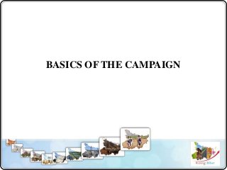 BASICS OF THE CAMPAIGN
 