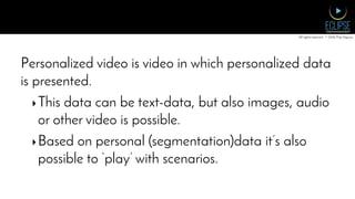 Basics guide to personalized video