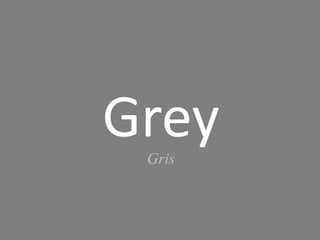 GreyGris