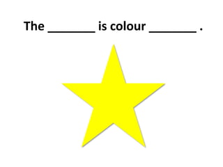 The _______ is colour _______ .
