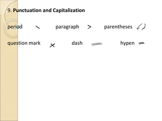 9.  Punctuation and Capitalization period paragraph parentheses question mark dash hypen 