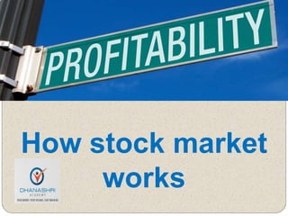 How stock market
works
 